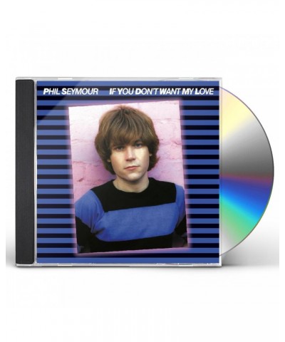 Phil Seymour IF YOU DON'T WANT MY LOVE ARCHIVE SERIES 6 CD $9.62 CD
