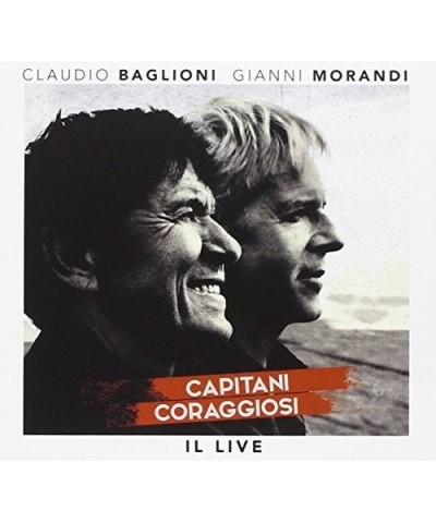 Claudio Baglioni & Gianni Morandi CAPITANI CORAGGIOSI: IL LIVE CD $14.51 CD