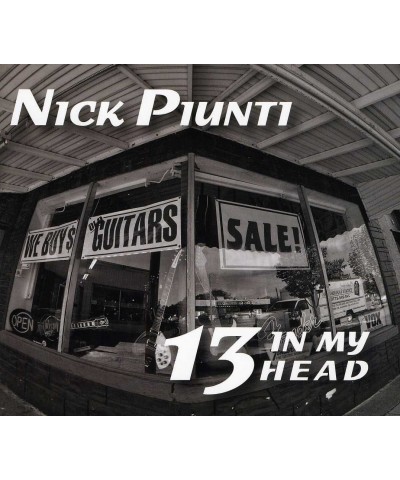 Nick Piunti 13 IN MY HEAD CD $3.00 CD