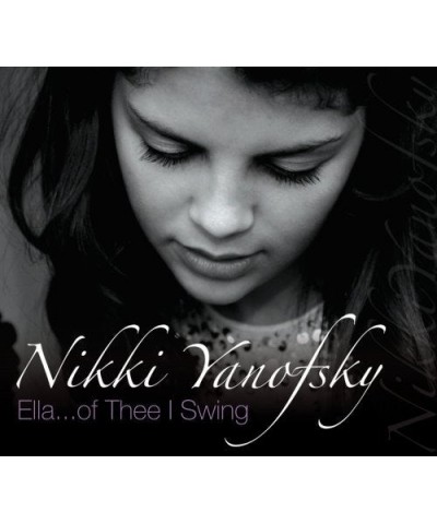 Nikki Yanofsky ELLA OF THEE I SWING CD $7.37 CD