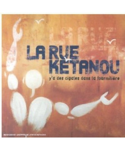 La Rue Kétanou Y'A DES CIGALES DANS LA FOURMILIERE CD $7.85 CD
