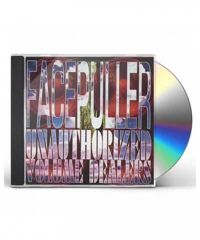 Facepuller UNAUTHORIZED VOLUME DEALERS CD $9.55 CD