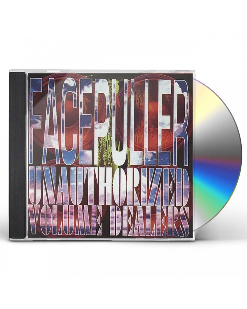 Facepuller UNAUTHORIZED VOLUME DEALERS CD $9.55 CD